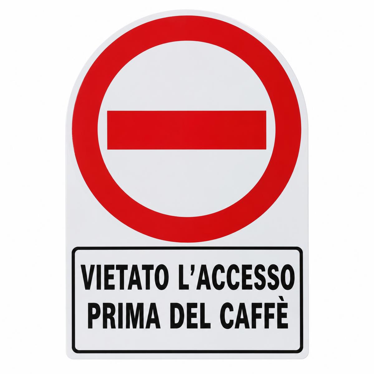 Targa Vietato l'Accesso Prima del Caffè con supporto da parete