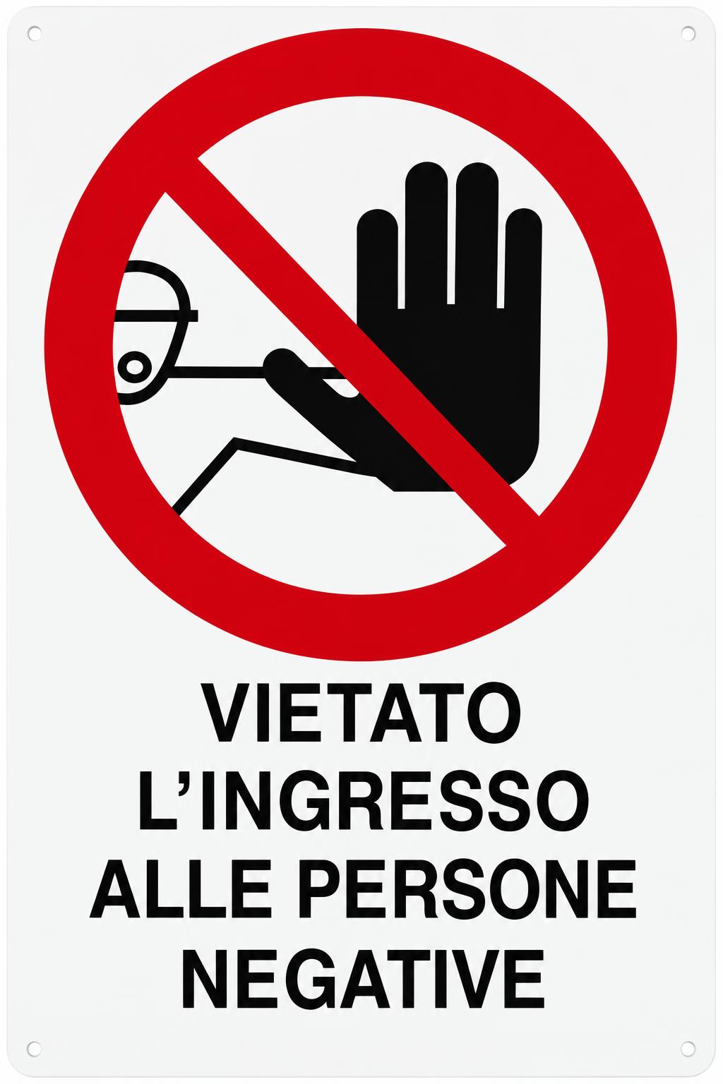 Targa Vietato l'Ingresso alle Persone Negative con supporto da parete